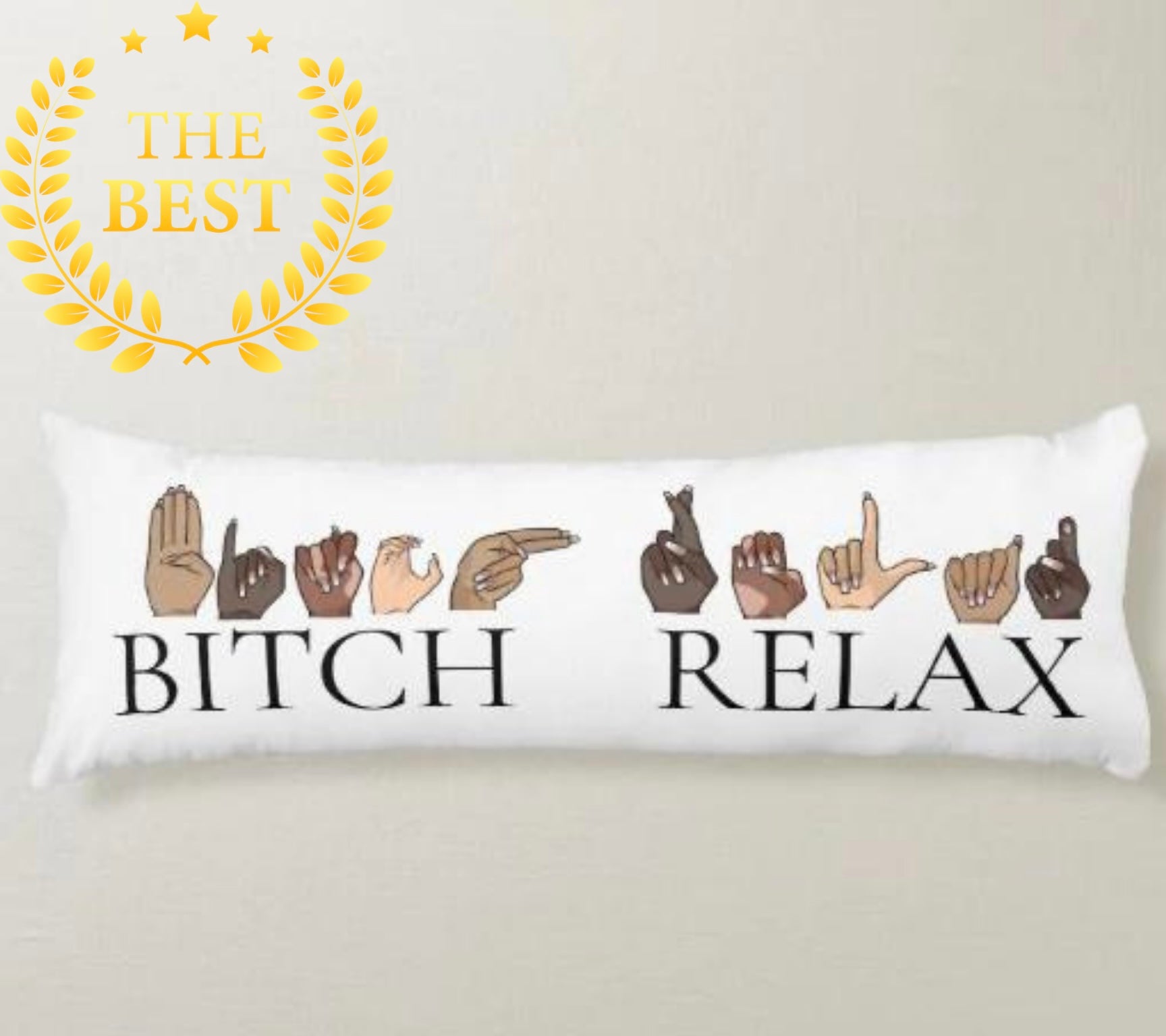 BITCH RELAX - BODY PILLOW 20" x 54"